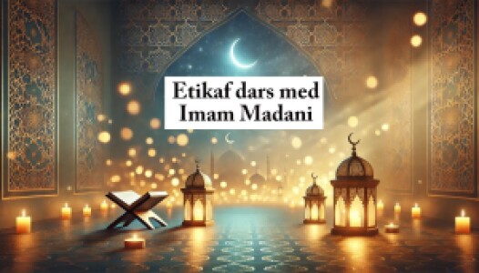 Dars om Etikaf med Imam Madani, 16.03.2025